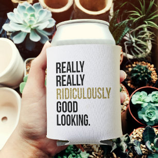 Ridiculously Good Looking Quote Can Cooler