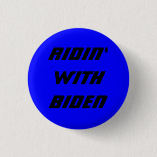 RIDIN' WITH BIDEN 3 CM ROUND BADGE