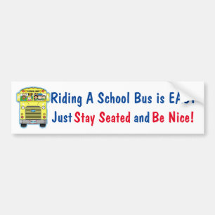 Riding A School Bus is EASY Just Stay Seated ... Bumper Sticker