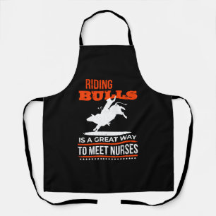 Riding Bulls Is A Great Way To Meet Nurses Rodeo Apron