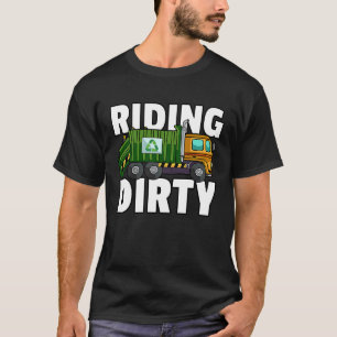 Riding Dirty Garbage Day Trash Truck Recycling Man T-Shirt