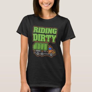 Riding Dirty Garbage Day Trash Truck Recycling T-Shirt