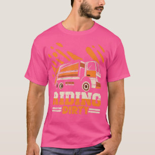 Riding Dirty Garbage Truck Trash Lorry For Men Wom T-Shirt