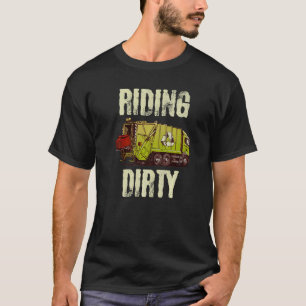 Riding Dirty Garbage Trucks Truck Riding Birthday T-Shirt