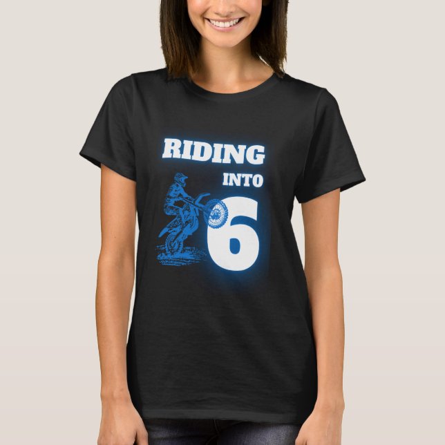 Riding Into 6 Year Old 6th Dirt Bike Birthday Part T-Shirt (Front)
