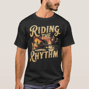 Riding the Rhythm - Country Music Lover Gifts T-Shirt