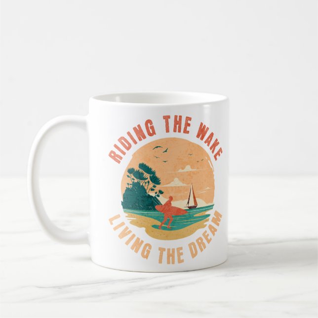 Riding The Wake Living The Dream Wakesurfing Coffee Mug (Left)