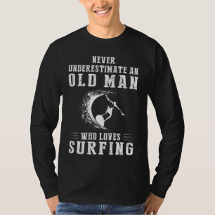 Riding Waves of Laughter: Old Mans Surfing Skills T-Shirt