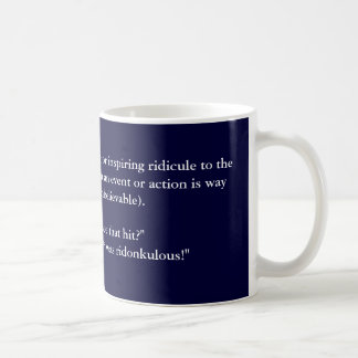 RIDONKULOUS:  (1) Deserving or inspiring ridicu... Coffee Mug