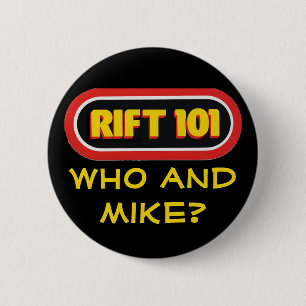 RIFT 101 - Who and Mike? 6 Cm Round Badge