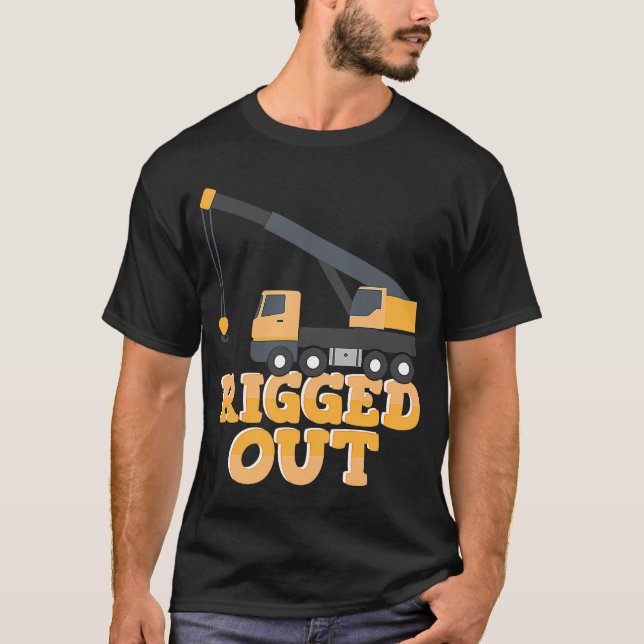 Rigged out Crane Operator Construction Worker T-Shirt (Front)