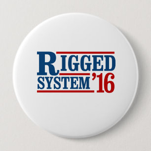 Rigged System 2016 - Presidential Election -- Pres 10 Cm Round Badge