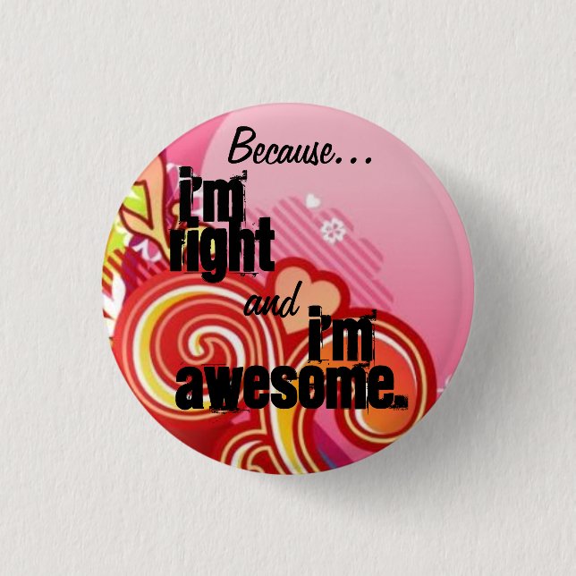 Right & Awesome 3 Cm Round Badge (Front)