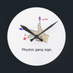Right hand rule cross product Physics gang sign Round Clock<br><div class="desc">physicists are tough.</div>