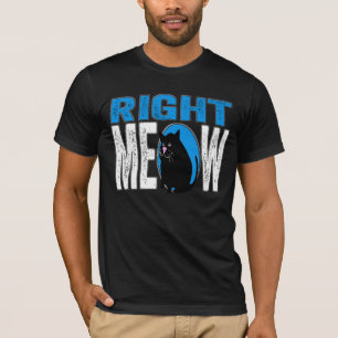 Right MEOW! Funny Kitty Cat Joke (Blue) T-Shirt