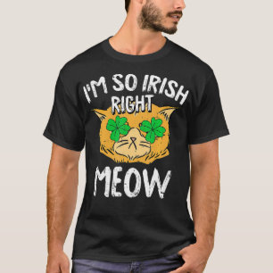 Right Meow St Patricks Day Funny Cat Shamrock Iris T-Shirt