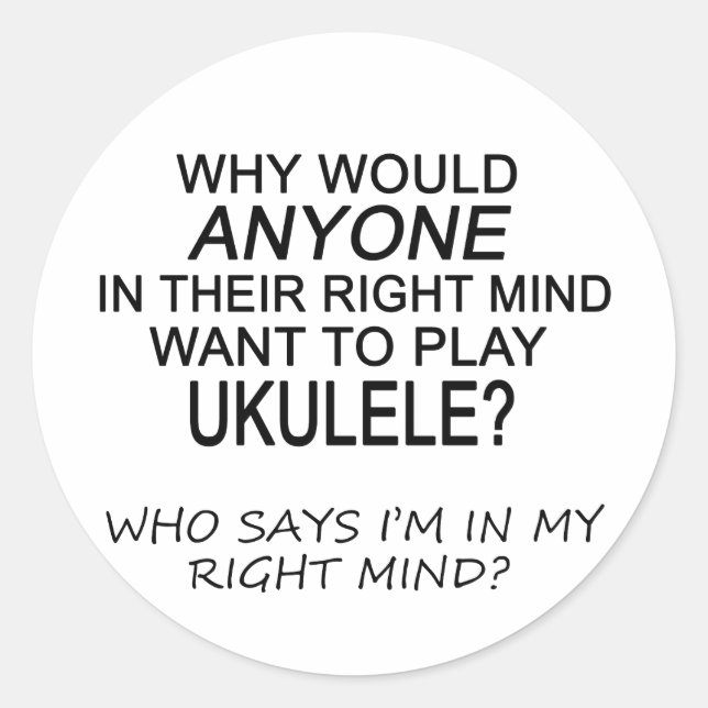 Right Mind Ukulele Classic Round Sticker (Front)