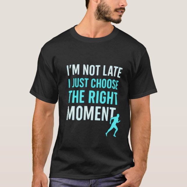 Right Moment Runner – Motivational Quote T-Shirt" T-Shirt (Front)