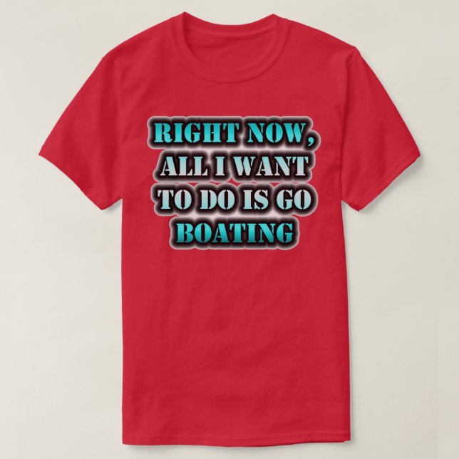 Right Now All I Want To Do Is Go Boating Triblend T-Shirt (Design Front)