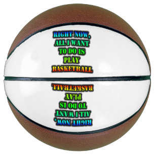 Right Now, All I Want To Do Is Play Basketball