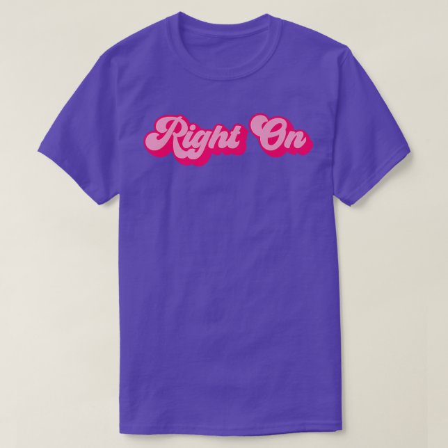 Right On 5268  T-Shirt (Design Front)