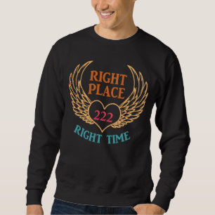 Right Place Right Time 222 Angel Number Spiritual  Sweatshirt