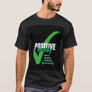 Right positive with life T-Shirt