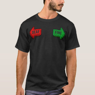 Right Sided Deaf Fine Deaf SSD 2 T-Shirt