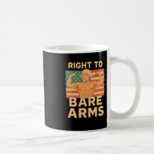 Right To Bare Arms Funny 4th Of July Gym Workout T Coffee Mug