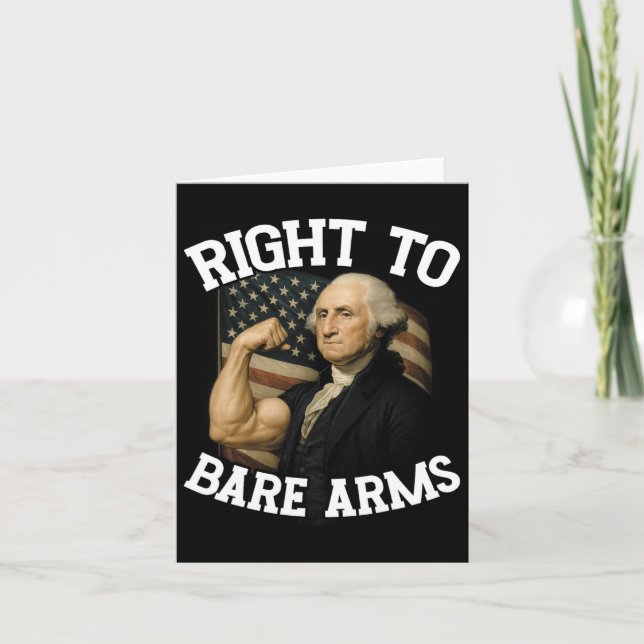 Right To Bare Arms Funny July 4th  Card (Front)