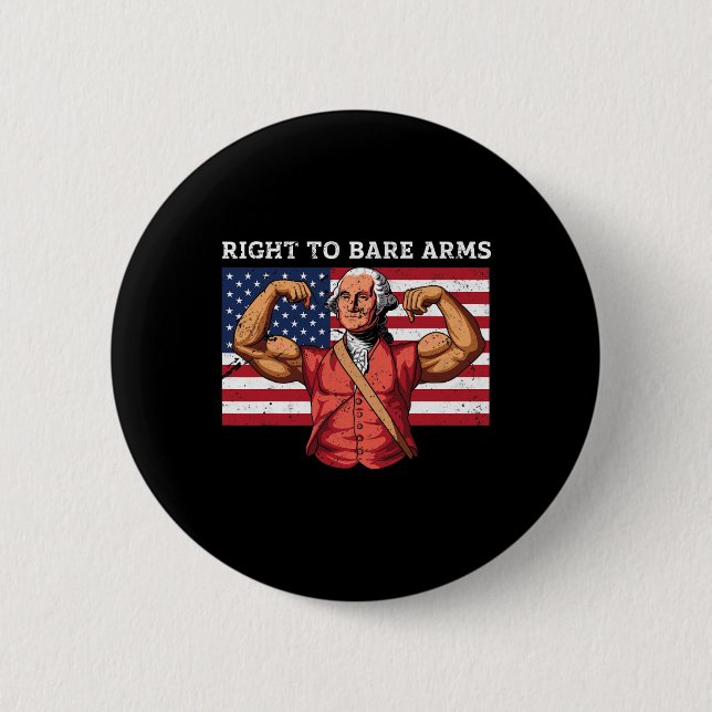 Right To Bare Arms George Washington Bodybuilder G 6 Cm Round Badge (Front)