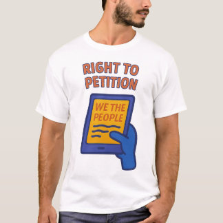 Right to Petition: We the People Speak T-Shirt