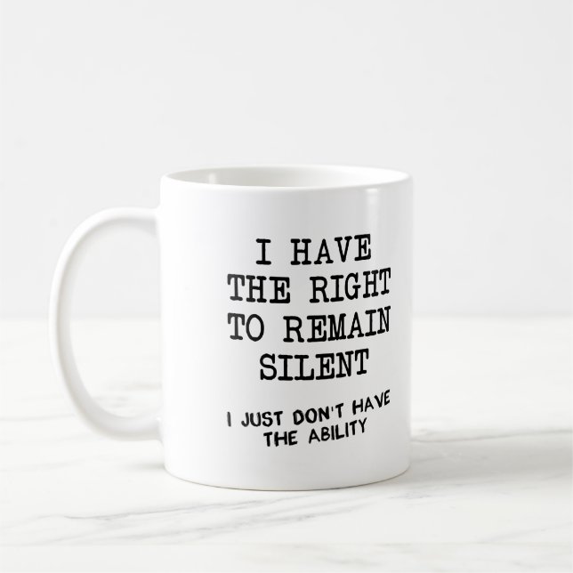 Right To Remain Silent Funny Mug (Left)