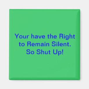 Right to Remain Silent Magnet