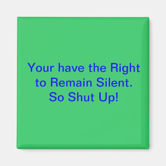 Right to Remain Silent Magnet (Front)