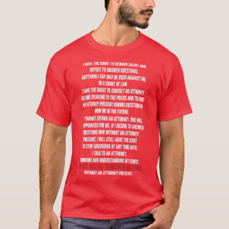 Right to remain silent Miranda warning Protect you T-Shirt