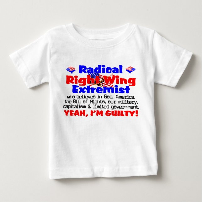 Right Wing Extremist Baby T-Shirt (Front)