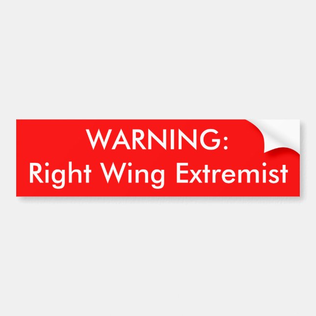 Right Wing Extremist Bumper Sticker (Front)