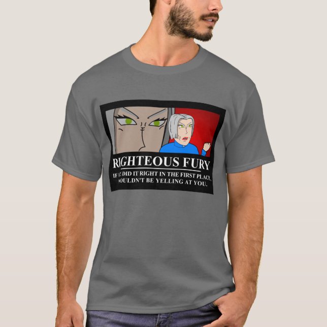 Righteous Fury Demotivator T-Shirt (Front)