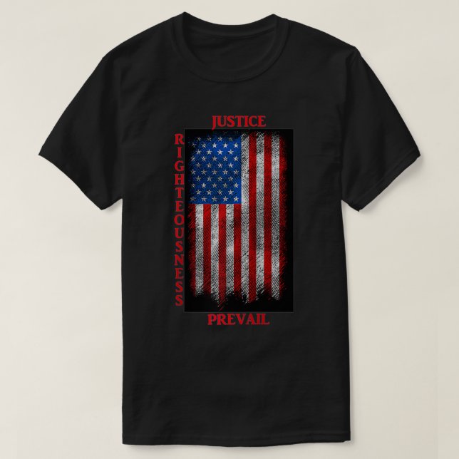 Righteousness Justice Prevail Patriotic  T-Shirt (Design Front)