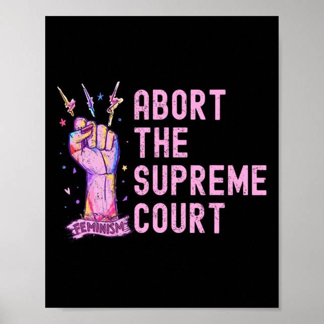 Rights Abort The Supreme Court Feminist Protest  Poster (Front)
