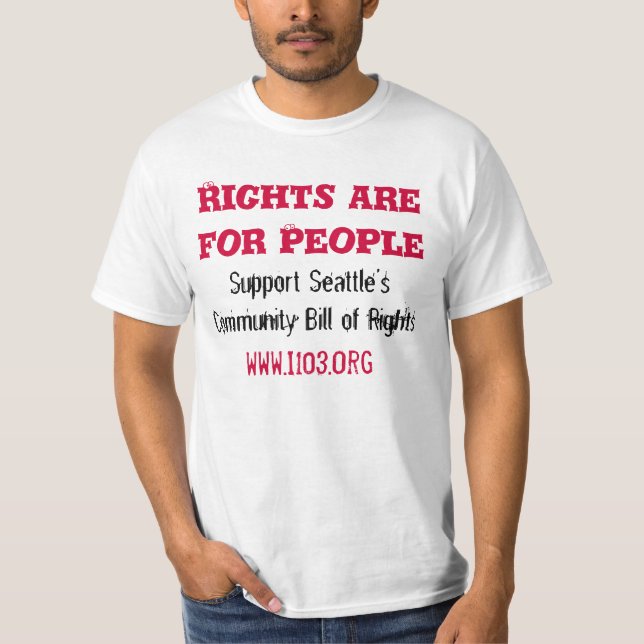 Rights are for People, Corporations Aren't People T-Shirt (Front)