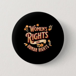 Rights Are Human Rights Feminist Pro Choice  6 Cm Round Badge