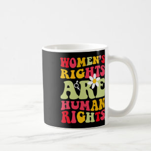 Rights Are Humen Rights Feminist 1973 Coffee Mug