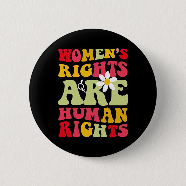 Rights Are Humen Rights Feminist  6 Cm Round Badge (Front)