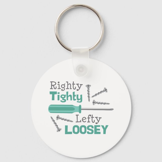 Righty Tighty Lefty Loosey Key Ring (Front)
