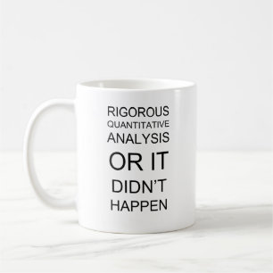 Rigourous quantitative analysis - White 11 oz Mug