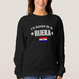 Rijeka Croatia Flag Idea Croatia Sweatshirt