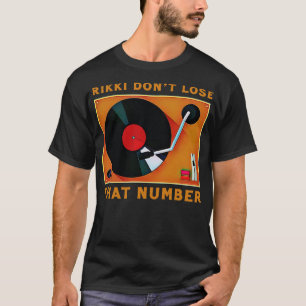 Rikki Dont Lose That Number 1 T-Shirt