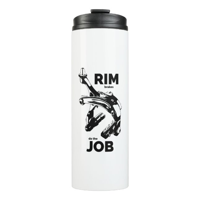 Rim Brakes Do The Job Cycling Thermal Tumbler (Front)